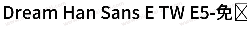 Dream Han Sans E TW E5字体转换